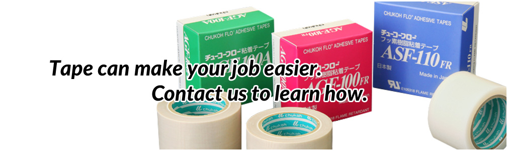 Tape can make your job easier. Contact us to learn how.